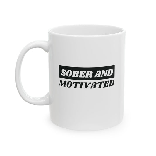 Sober and Motivated Mug - 11oz