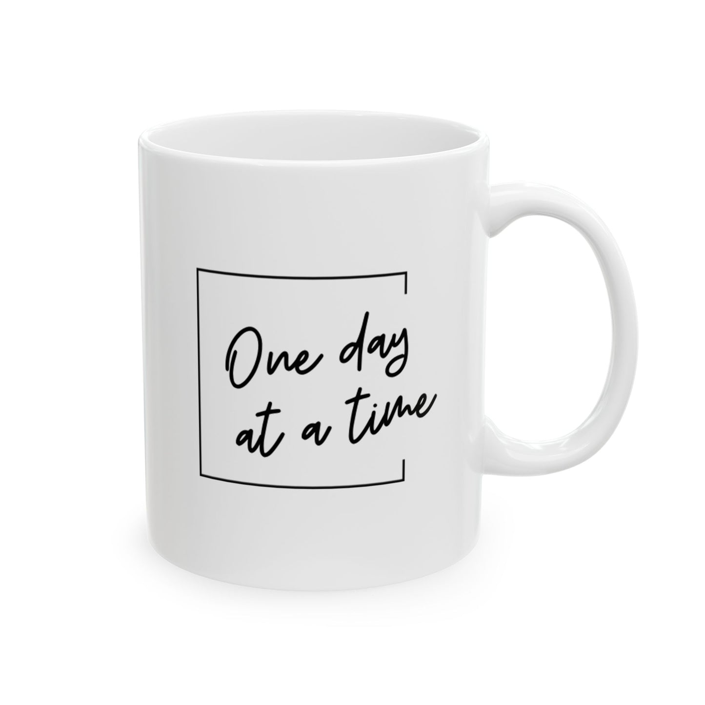 "One Day at a Time" Mug 11oz